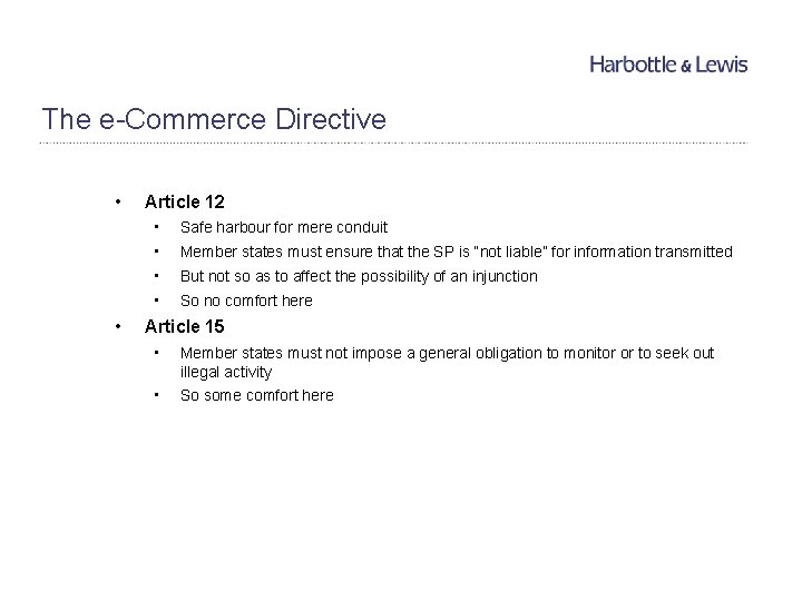The e-Commerce Directive • • Article 12 • Safe harbour for mere conduit •