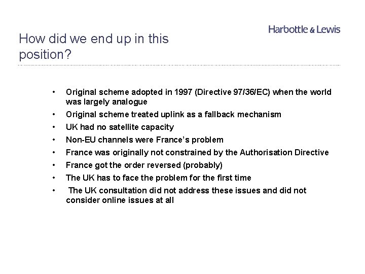 How did we end up in this position? • Original scheme adopted in 1997