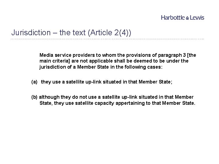 Jurisdiction – the text (Article 2(4)) Media service providers to whom the provisions of