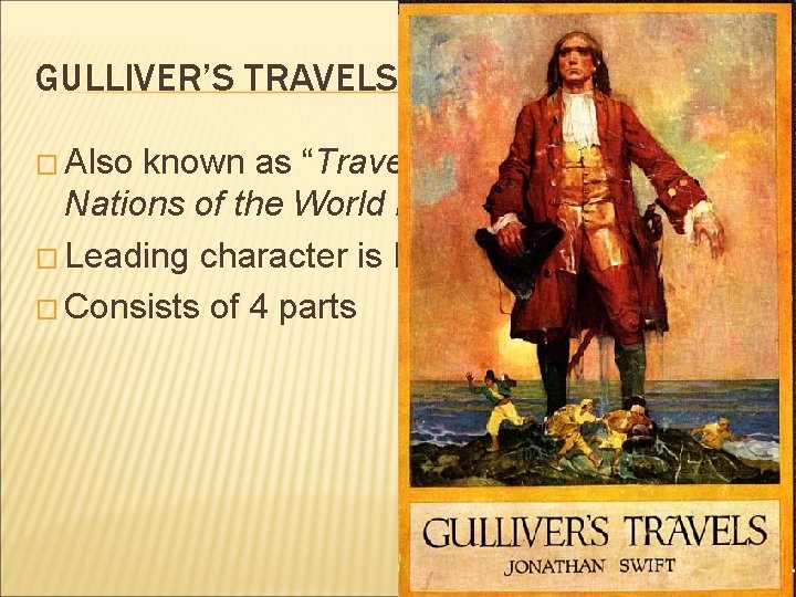 GULLIVER’S TRAVELS � Also known as “Travels into Several Remote Nations of the World