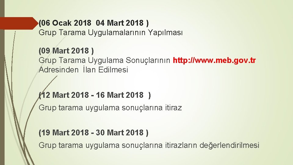 (06 Ocak 2018 04 Mart 2018 ) Grup Tarama Uygulamalarının Yapılması (09 Mart 2018