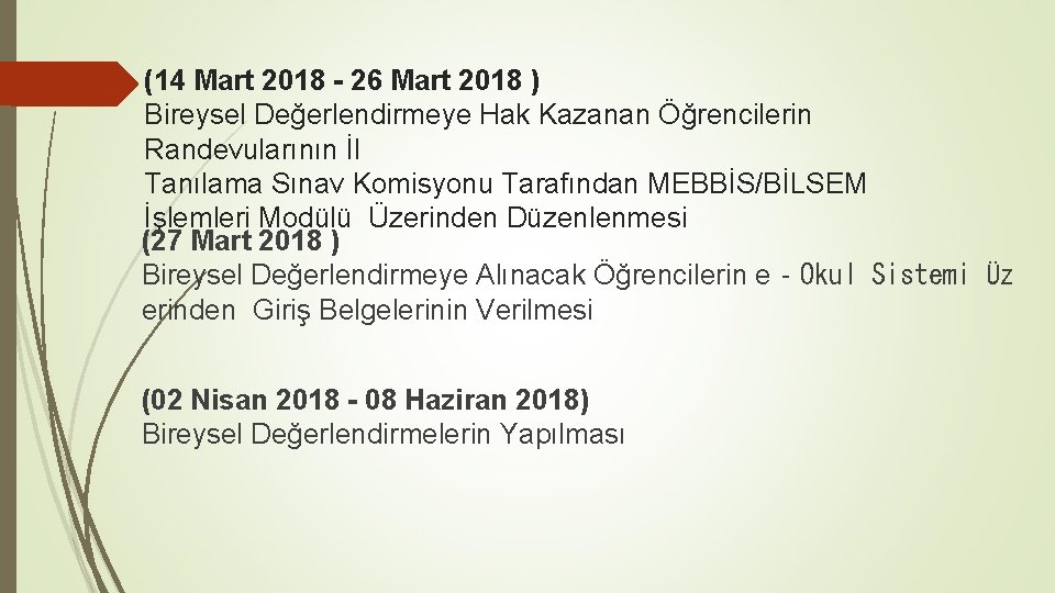 (14 Mart 2018 - 26 Mart 2018 ) Bireysel Değerlendirmeye Hak Kazanan Öğrencilerin Randevularının