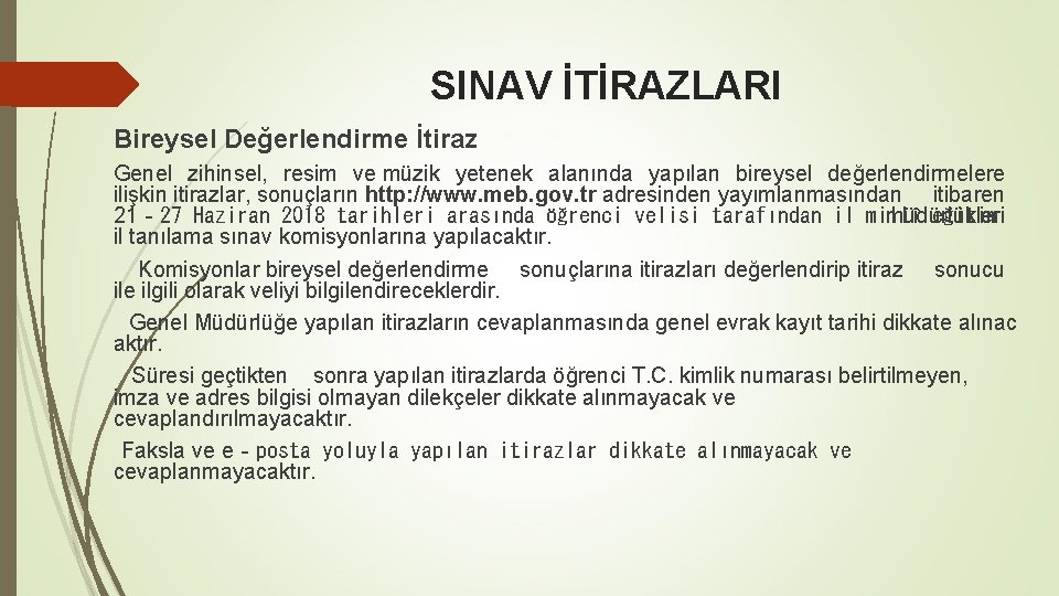 SINAV İTİRAZLARI Bireysel Değerlendirme İtiraz Genel zihinsel, resim ve müzik yetenek alanında yapılan bireysel