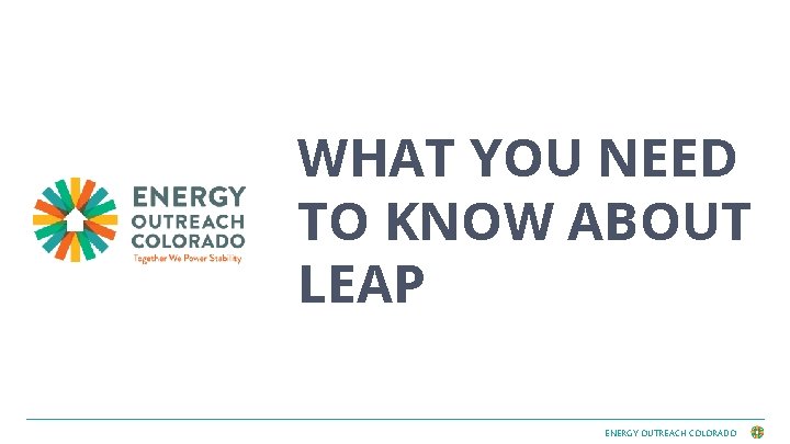 WHAT YOU NEED TO KNOW ABOUT LEAP ENERGY OUTREACH COLORADO 
