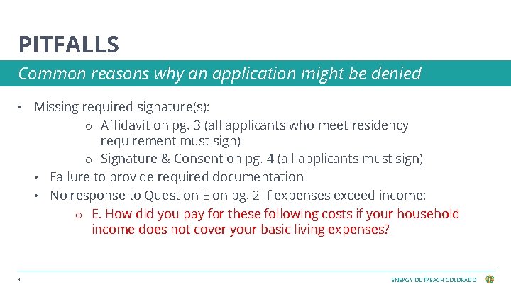 PITFALLS Common reasons why an application might be denied • Missing required signature(s): o