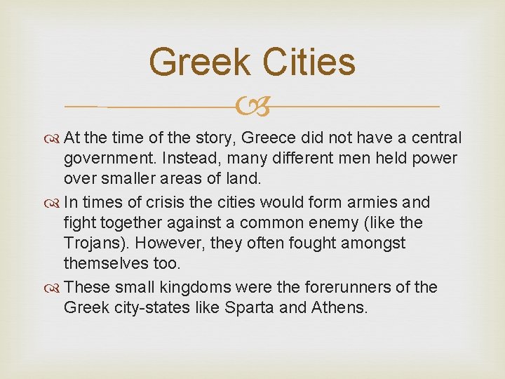 Greek Cities At the time of the story, Greece did not have a central