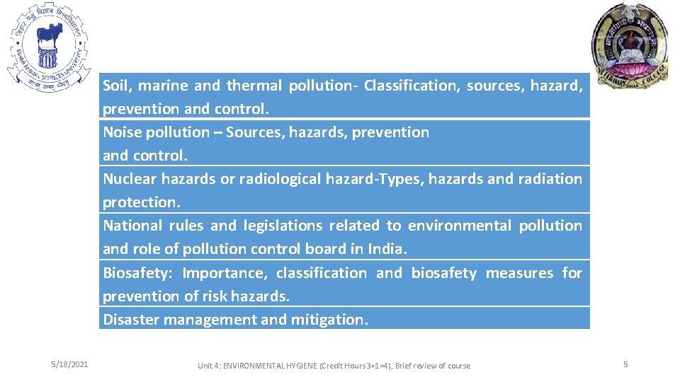 Soil, marine and thermal pollution- Classification, sources, hazard, prevention and control. Noise pollution –