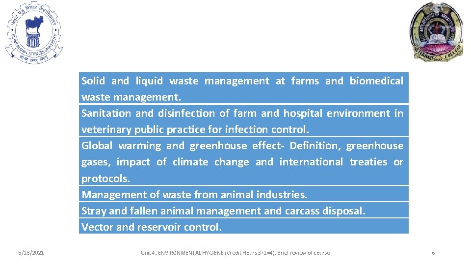 Solid and liquid waste management at farms and biomedical waste management. Sanitation and disinfection