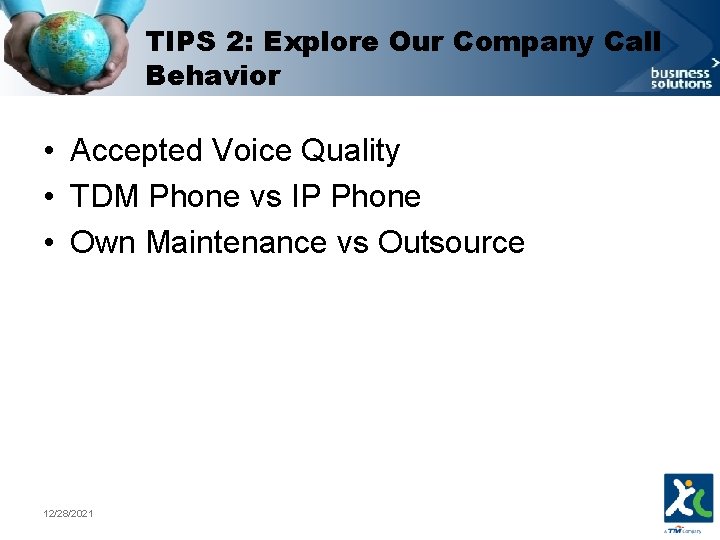 TIPS 2: Explore Our Company Call Behavior • Accepted Voice Quality • TDM Phone