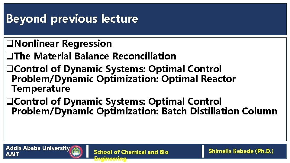 Beyond previous lecture q. Nonlinear Regression q. The Material Balance Reconciliation q. Control of Beyond previous lecture q. Nonlinear Regression q. The Material Balance Reconciliation q. Control of