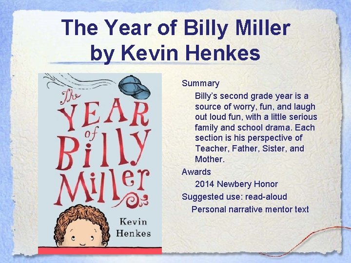 The Year of Billy Miller by Kevin Henkes Summary Billy’s second grade year is