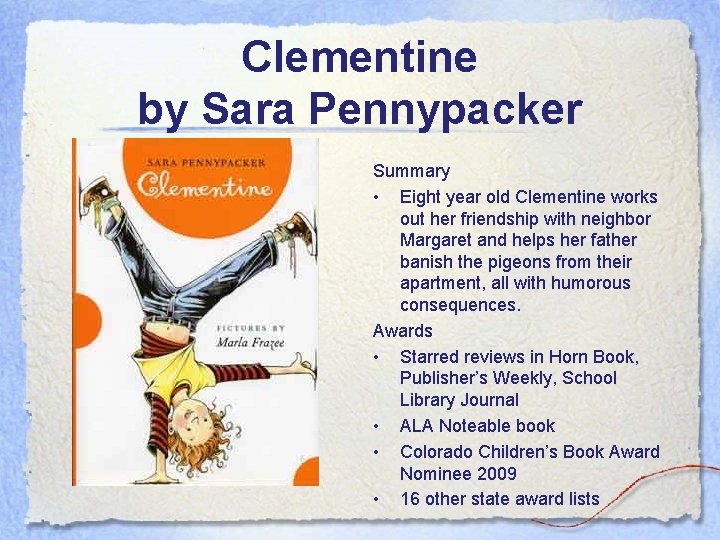 Clementine by Sara Pennypacker Summary • Eight year old Clementine works out her friendship