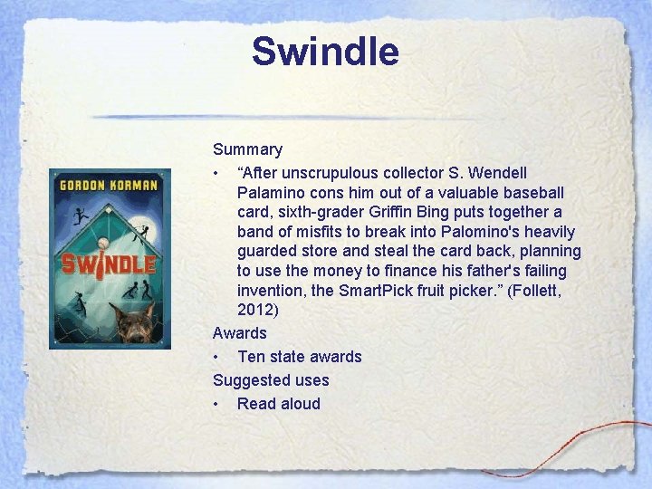 Swindle Summary • “After unscrupulous collector S. Wendell Palamino cons him out of a