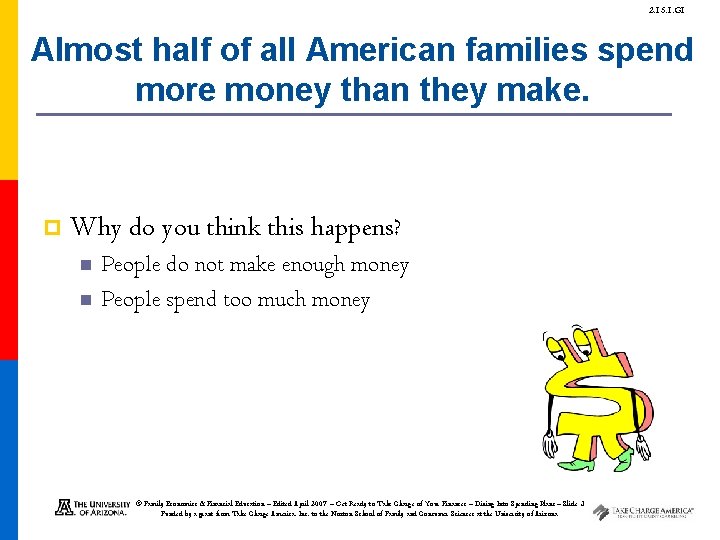 2. 15. 1. G 1 Almost half of all American families spend more money
