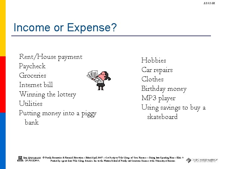 2. 15. 1. G 1 Income or Expense? Rent/House payment Paycheck Groceries Internet bill