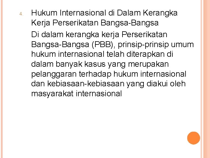 4. Hukum Internasional di Dalam Kerangka Kerja Perserikatan Bangsa-Bangsa Di dalam kerangka kerja Perserikatan