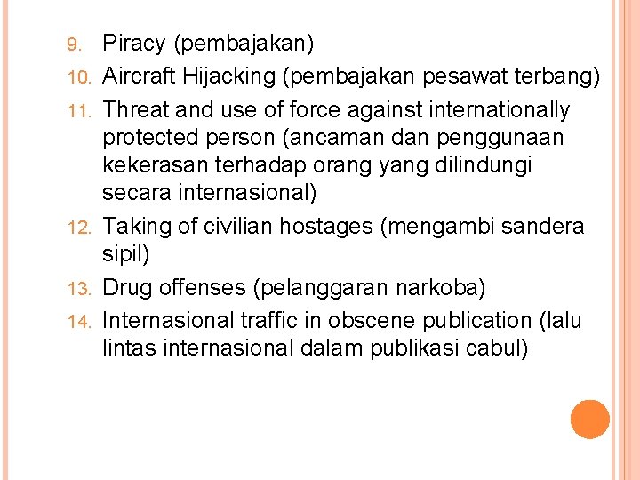 9. 10. 11. 12. 13. 14. Piracy (pembajakan) Aircraft Hijacking (pembajakan pesawat terbang) Threat