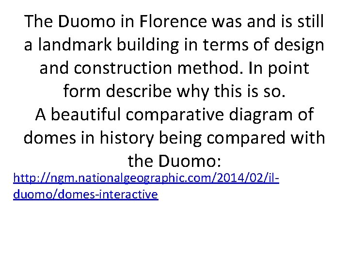 The Duomo in Florence was and is still a landmark building in terms of