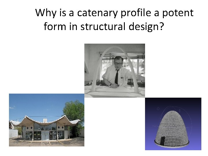 Why is a catenary profile a potent form in structural design? 