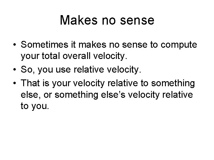 Makes no sense • Sometimes it makes no sense to compute your total overall