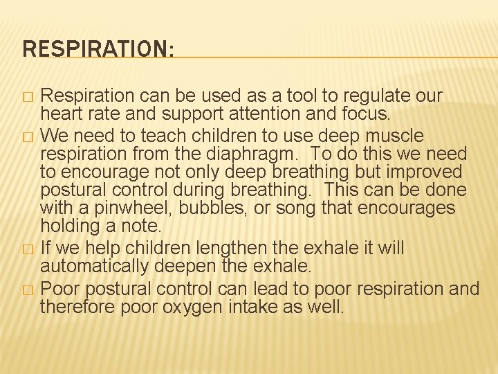 RESPIRATION: Respiration can be used as a tool to regulate our heart rate and