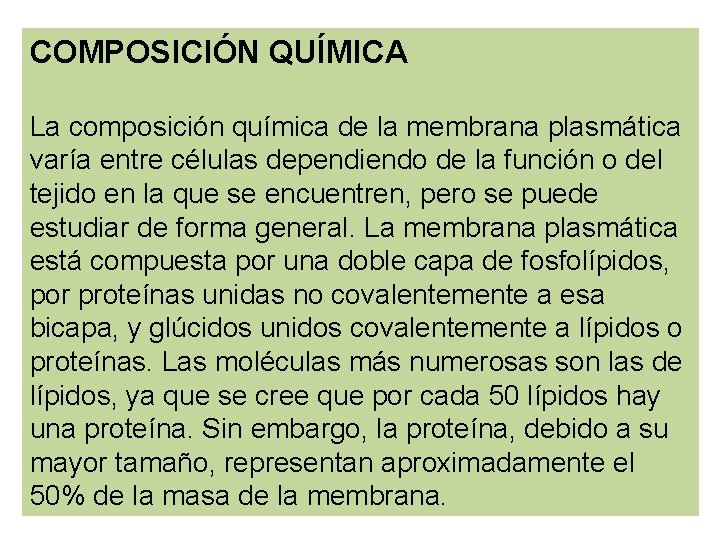 COMPOSICIÓN QUÍMICA La composición química de la membrana plasmática varía entre células dependiendo de COMPOSICIÓN QUÍMICA La composición química de la membrana plasmática varía entre células dependiendo de