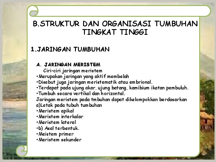 B. STRUKTUR DAN ORGANISASI TUMBUHAN TINGKAT TINGGI 1. JARINGAN TUMBUHAN A. JARINGAN MERISTEM Ciri-ciri