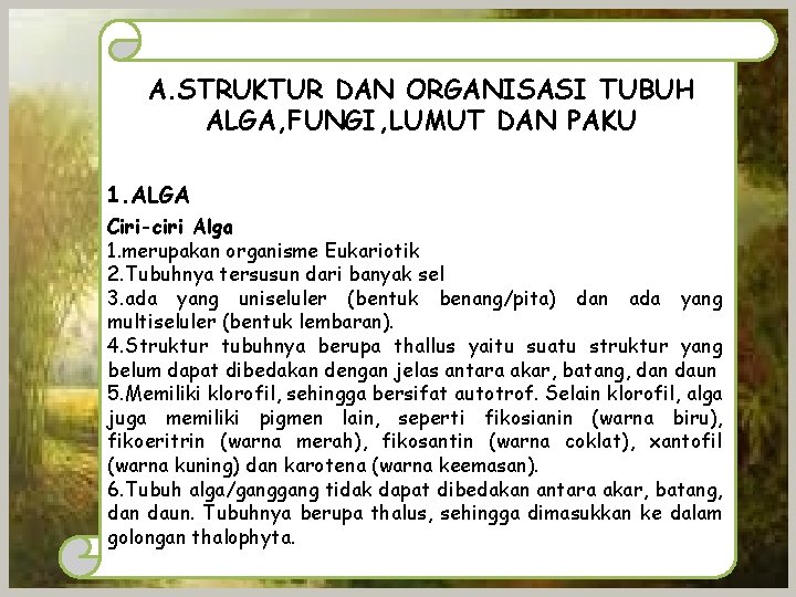 A. STRUKTUR DAN ORGANISASI TUBUH ALGA, FUNGI, LUMUT DAN PAKU 1. ALGA Ciri-ciri Alga