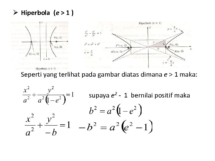 Ø Hiperbola (e > 1 ) Seperti yang terlihat pada gambar diatas dimana e