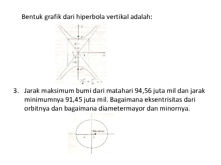 Bentuk grafik dari hiperbola vertikal adalah: 3. Jarak maksimum bumi dari matahari 94, 56