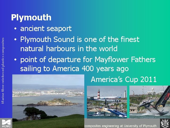 Marine fibre-reinforced plastics composites Plymouth • ancient seaport • Plymouth Sound is one of