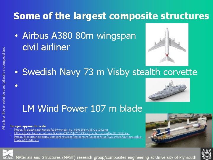 Marine fibre-reinforced plastics composites Some of the largest composite structures • Airbus A 380