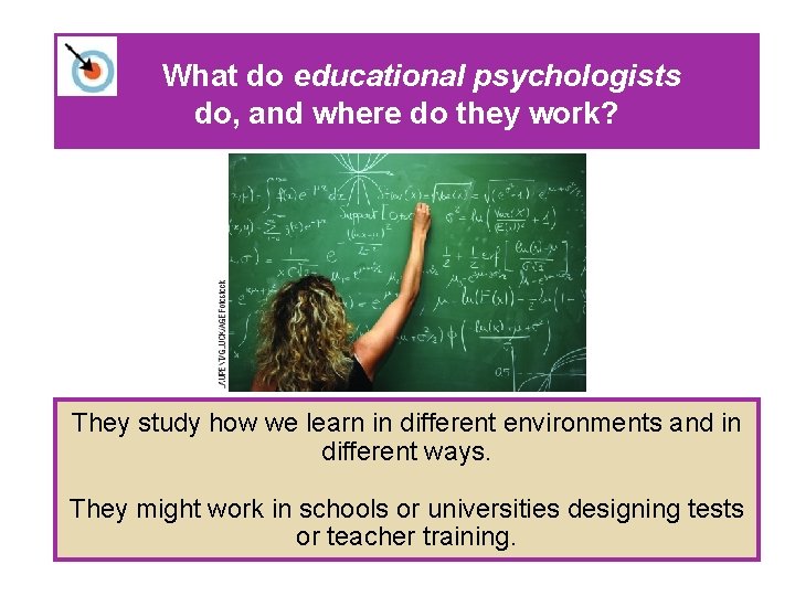 What do educational psychologists do, and where do they work? They study how we
