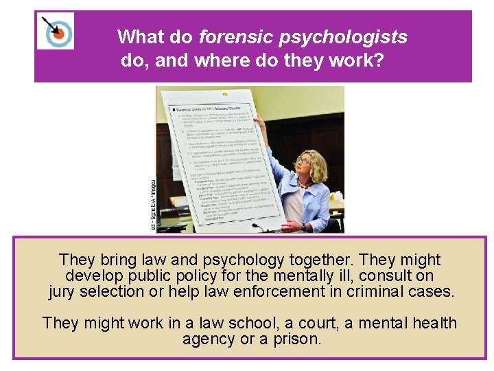 What do forensic psychologists do, and where do they work? They bring law and