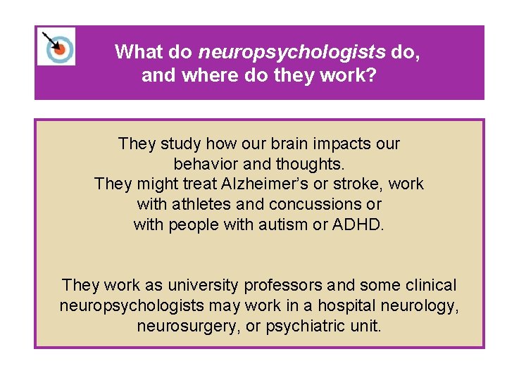 What do neuropsychologists do, and where do they work? They study how our brain