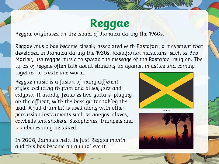 Reggae originated on the island of Jamaica during the 1960 s. Reggae music has