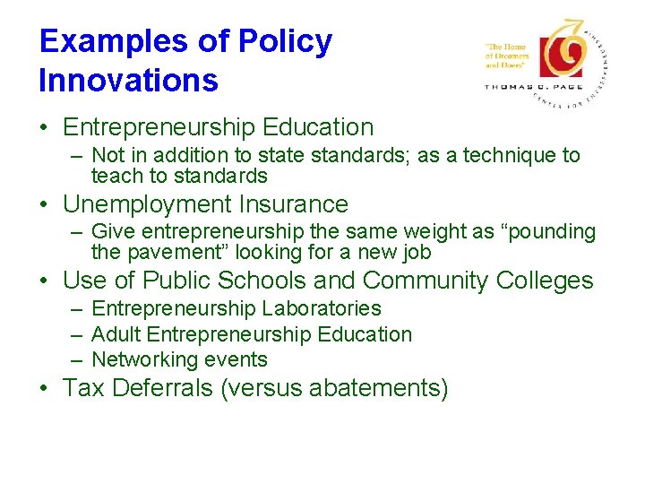 Examples of Policy Innovations • Entrepreneurship Education – Not in addition to state standards;