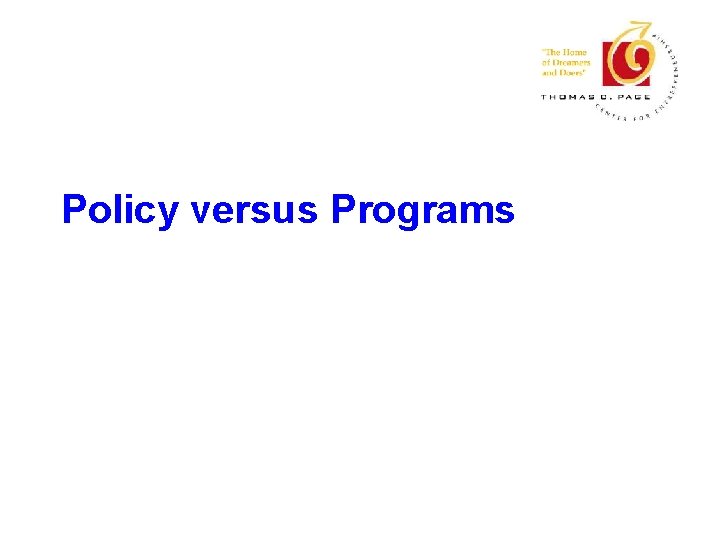 Policy versus Programs 
