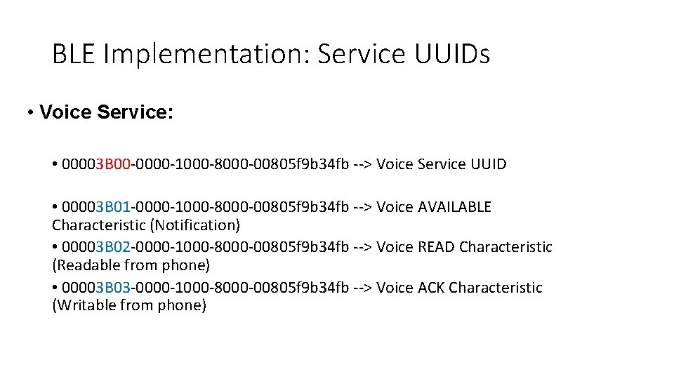 BLE Implementation: Service UUIDs • Voice Service: • 00003 B 00 -0000 -1000 -8000