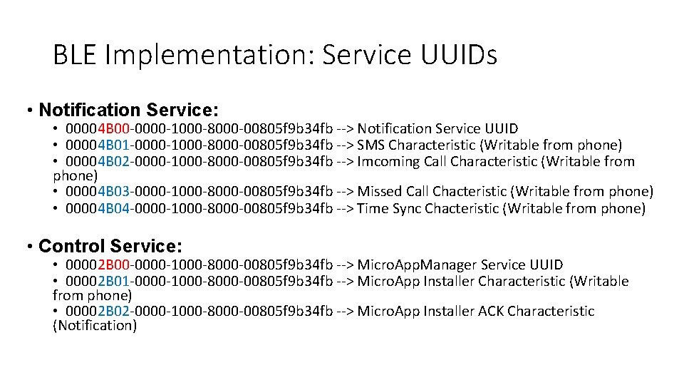 BLE Implementation: Service UUIDs • Notification Service: • 00004 B 00 -0000 -1000 -8000