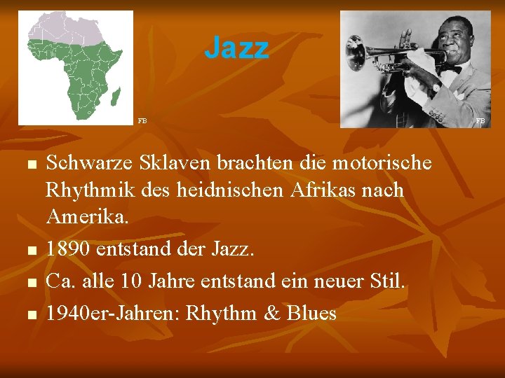 Jazz FB n n Schwarze Sklaven brachten die motorische Rhythmik des heidnischen Afrikas nach