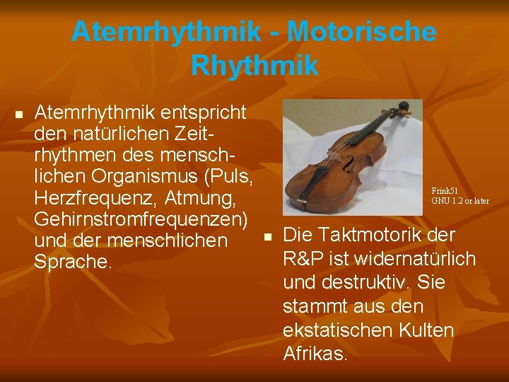 Atemrhythmik - Motorische Rhythmik n Atemrhythmik entspricht den natürlichen Zeitrhythmen des menschlichen Organismus (Puls,