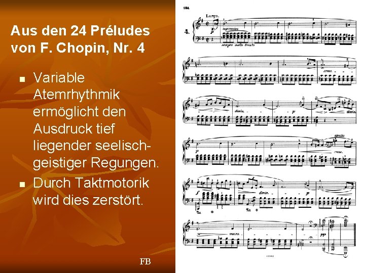 Aus den 24 Préludes von F. Chopin, Nr. 4 n n Variable Atemrhythmik ermöglicht