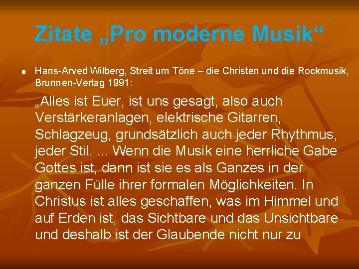 Zitate „Pro moderne Musik“ n Hans-Arved Wilberg, Streit um Töne – die Christen und