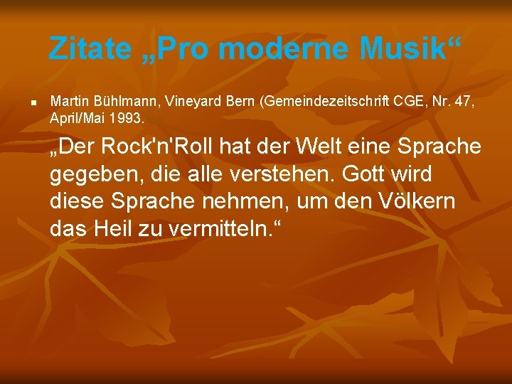 Zitate „Pro moderne Musik“ n Martin Bühlmann, Vineyard Bern (Gemeindezeitschrift CGE, Nr. 47, April/Mai