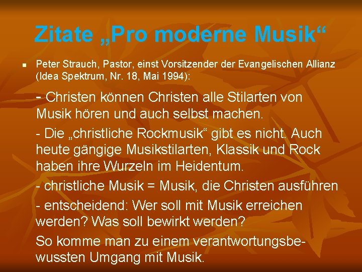 Zitate „Pro moderne Musik“ n Peter Strauch, Pastor, einst Vorsitzender Evangelischen Allianz (Idea Spektrum,