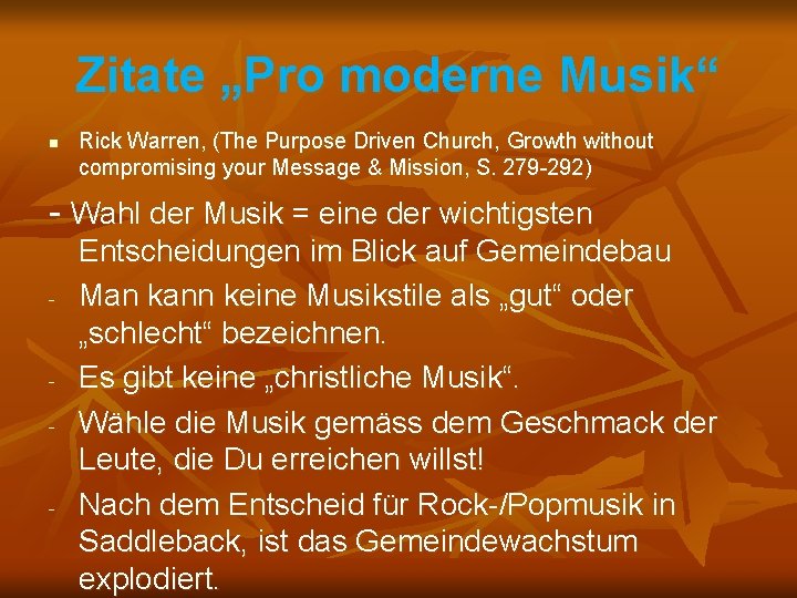 Zitate „Pro moderne Musik“ n Rick Warren, (The Purpose Driven Church, Growth without compromising