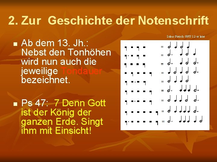 2. Zur Geschichte der Notenschrift n n Ab dem 13. Jh. : Nebst den