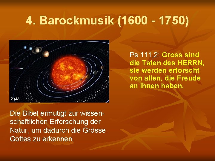 4. Barockmusik (1600 - 1750) Ps 111, 2: Gross sind die Taten des HERRN,