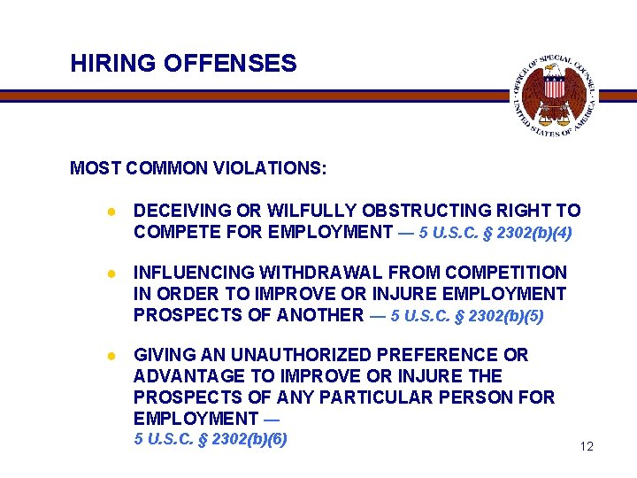 HIRING OFFENSES MOST COMMON VIOLATIONS: ● DECEIVING OR WILFULLY OBSTRUCTING RIGHT TO COMPETE FOR